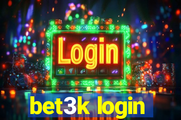 bet3k login